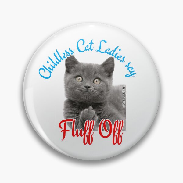 Item preview, Childless Cat Ladies say FLUFF OFF designed and sold by SwearingKids.