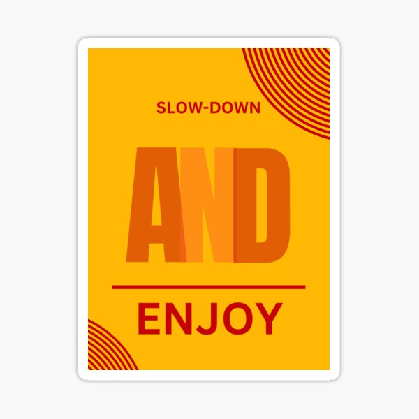 Item preview, Slow-down And Enjoy tees designed and sold by InnerVoiceTees.