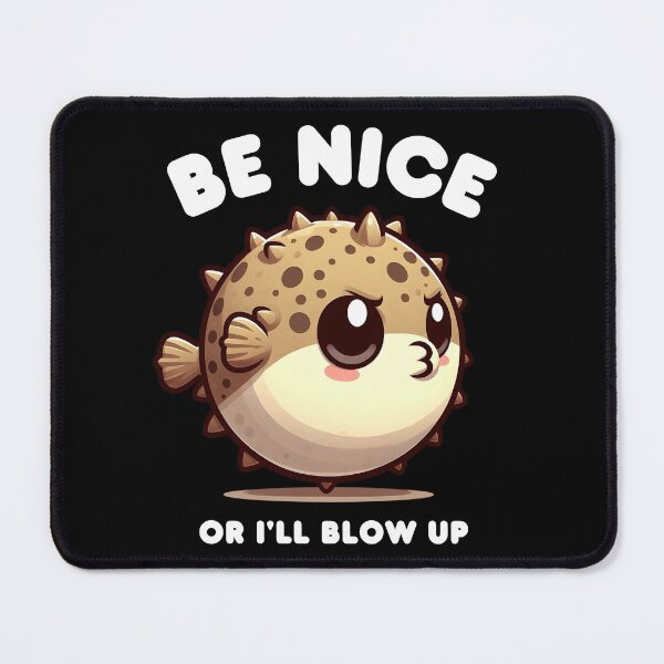 Item preview, Be Nice Or I'll Blow Up - Cute Puffer Fish designed and sold by The magic  Yellow bus.
