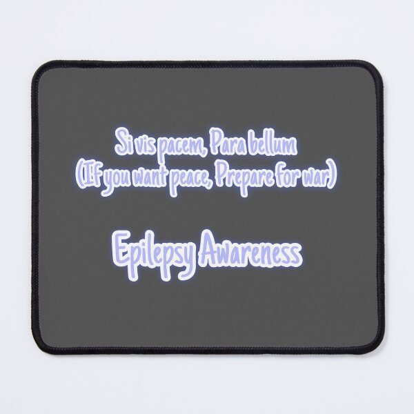Item preview, Si vis pacem, Para bellum (If you want peace, prepare for war), Epilepsy Awareness designed and sold by RadManDesigns.