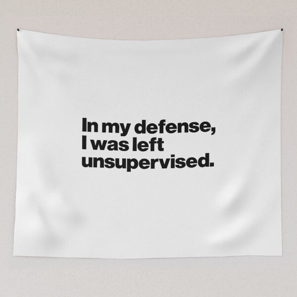 Item preview, In my defense, I was left unsupervised designed and sold by ideograma.