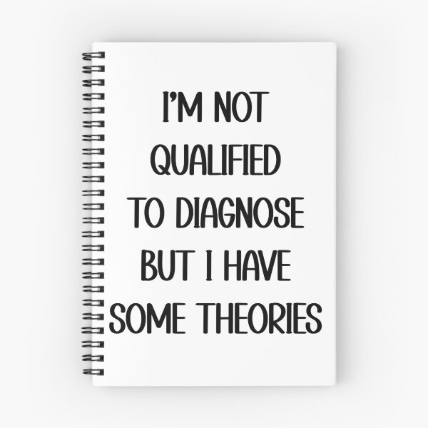 Item preview, I'm Not Qualified To Diagnose But I Have Some Theories designed and sold by Spike The Punch Design Co..