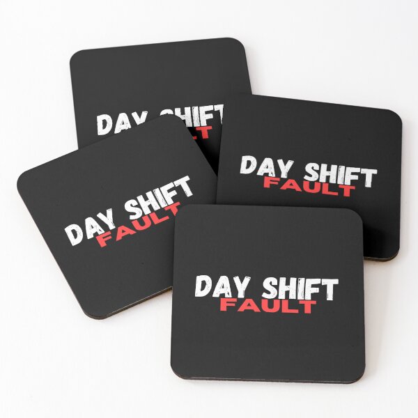 Item preview, Day shift fault funny work job quote designed and sold by SmileshareShop.