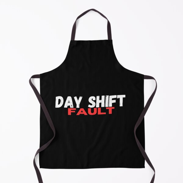 Item preview, Day shift fault funny work job quote designed and sold by SmileshareShop.