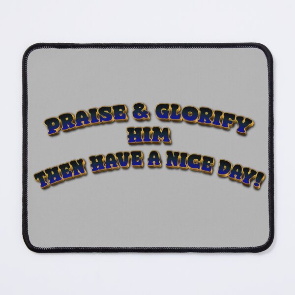 Item preview, PRAISE AND GLORIFY designed and sold by THE AMERICAN TEEVANGELIST.