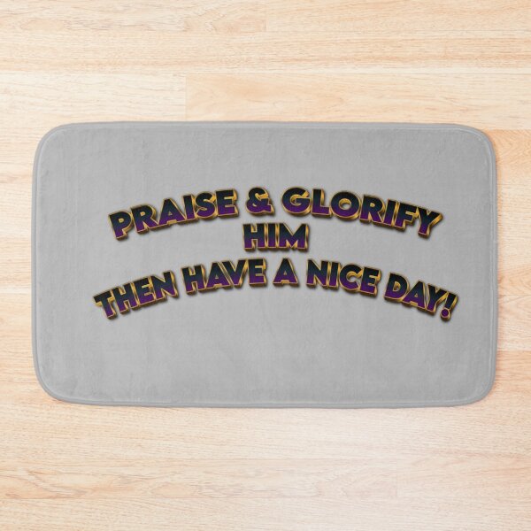 Item preview, PRAISE AND GLORIFY designed and sold by THE AMERICAN TEEVANGELIST.