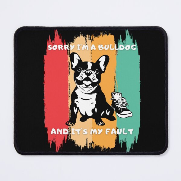 Item preview, Guilty French bulldog.Sorry I'm a bulldog.It's my fault designed and sold by JAGA-ALIME.