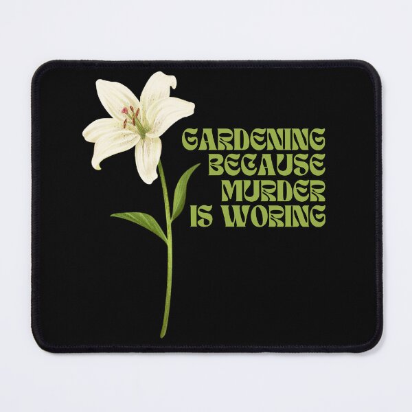 Item preview, Gardeners Gardening because murder is wrong designed and sold by GartenIdeen.