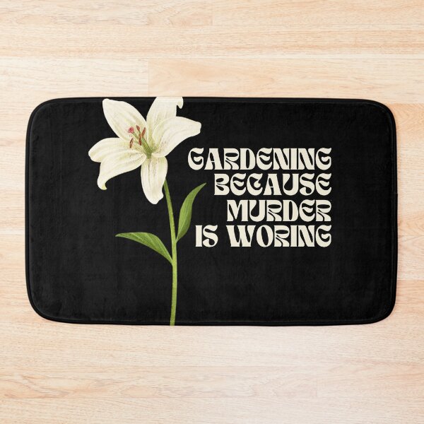 Item preview, Gardeners Gardening because murder is wrong designed and sold by GartenIdeen.