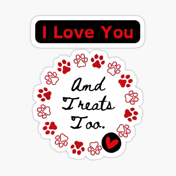 Item preview, I Love You and Treats Too designed and sold by JuzyQuzy.