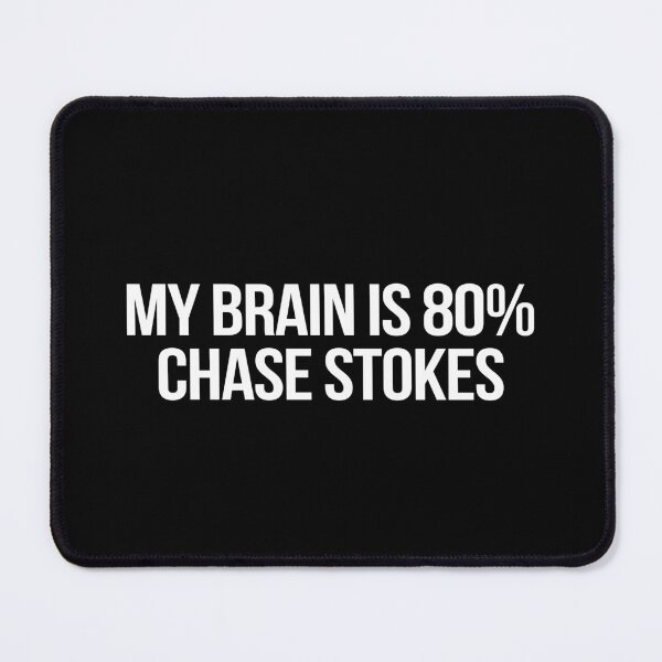 Item preview, My Brain is 80% Chase Stokes designed and sold by deluluhaze.
