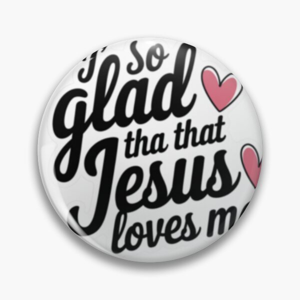 Item preview,  I AM SO GLAD THAT JESUS LOVES ME . christian Texted  designed and sold by Obinne.