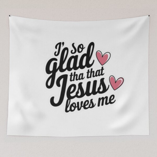 Item preview,  I AM SO GLAD THAT JESUS LOVES ME . christian Texted  designed and sold by Obinne.