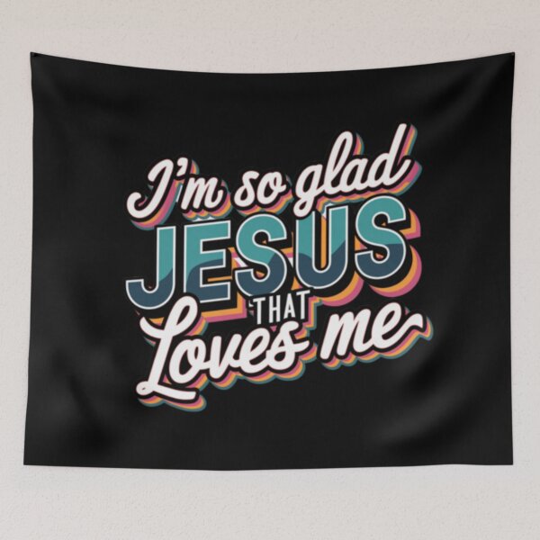 Item preview,  I AM SO GLAD THAT JESUS LOVES ME . christian black texted motivation  designed and sold by Obinne.