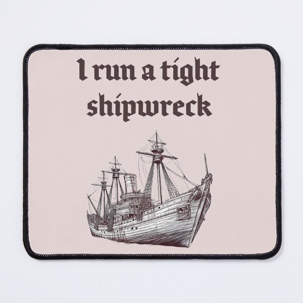 Item preview, I Run a Tight Shipwreck designed and sold by KerlZ.
