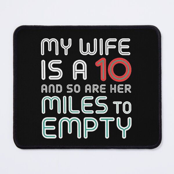 Item preview, My Wife is a 10 - Funny Mileage Quote Design designed and sold by love3617.