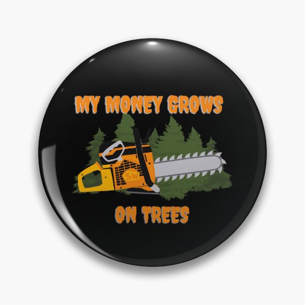 Item preview, MY MONEY GROWS ON TREES FUNNY GIFTS FOR ARBORISTS designed and sold by Buckyy-.