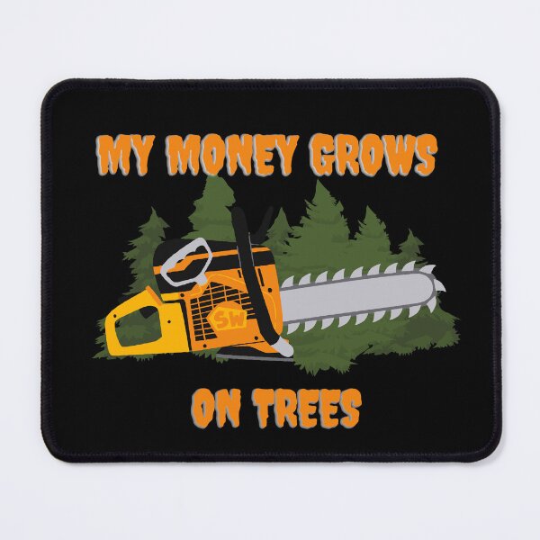 Item preview, MY MONEY GROWS ON TREES FUNNY GIFTS FOR ARBORISTS designed and sold by Buckyy-.
