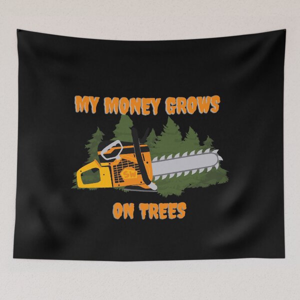 Item preview, MY MONEY GROWS ON TREES FUNNY GIFTS FOR ARBORISTS designed and sold by Buckyy-.