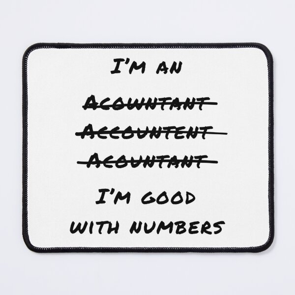 Item preview, Accountant Humor, I’m an accountant - I’m good with numbers designed and sold by lagunaklein.