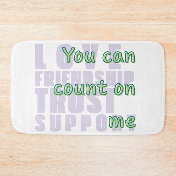 Item preview, You Can Count On Me Love Friendship Trust Support designed and sold by ZIPsketch.