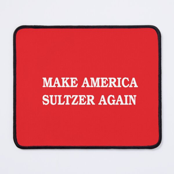 Item preview, Make America Sultzer Again designed and sold by Algeist-Nydream.