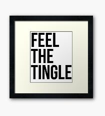 Feel The Tingle Framed Print