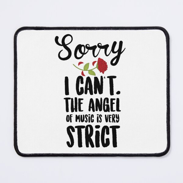 Item preview, Sorry I Can't The Angel Of Music Is Very Strict designed and sold by kjanedesigns.