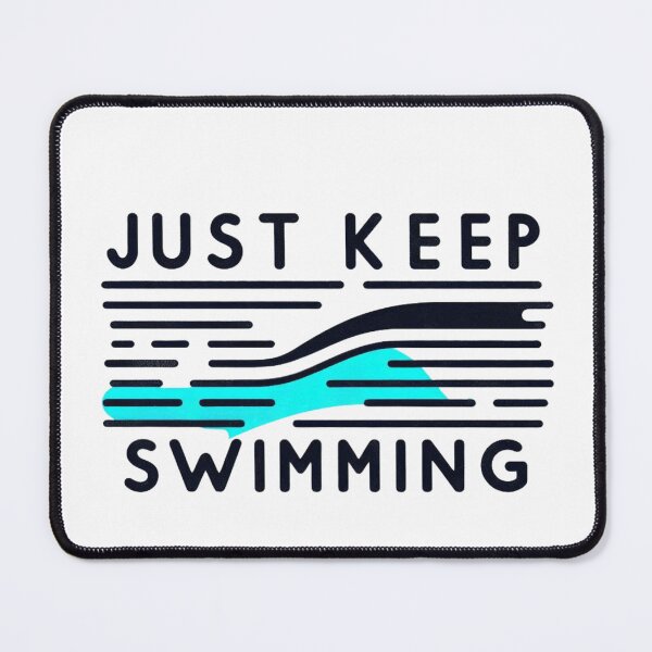 Item preview, Swimmer Quote : Just keep swimmming designed and sold by JustBeYourSlf.