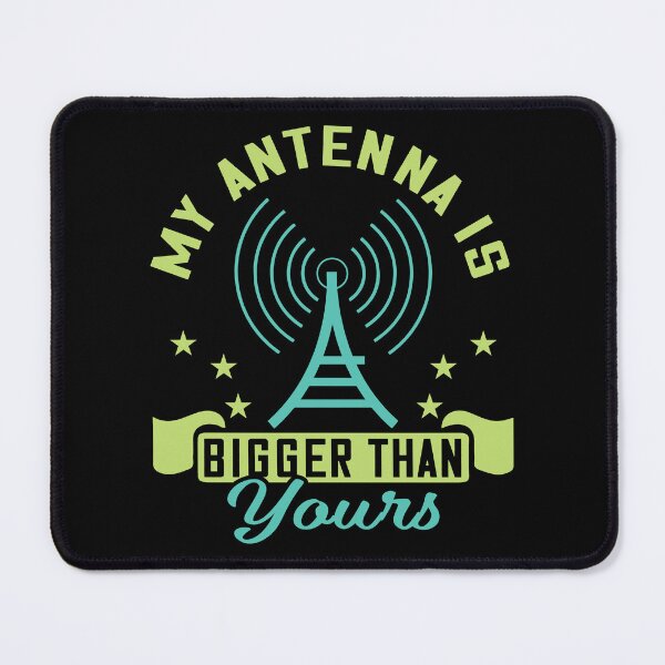 Item preview, My antenna is bigger than your Amateur Radio designed and sold by Rahjihan.
