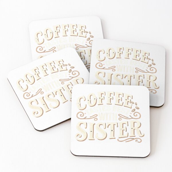 Item preview, Coffee tastes best with sister designed and sold by Meandmyshop.