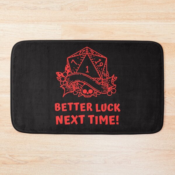 Item preview, Better Luck Next Time! Funny Roleplaying | Gamer Humor designed and sold by GoblinBoutique.
