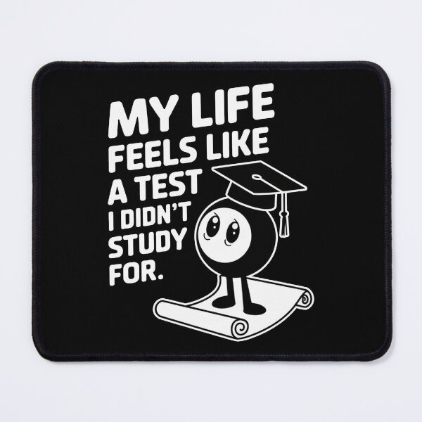 Item preview, My life feels like a test I didn’t study for. designed and sold by MonkiFlipp.