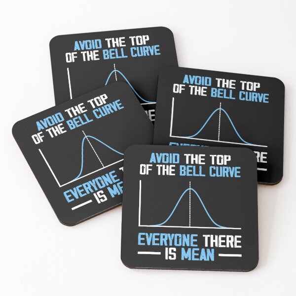 Item preview, Avoid The Top Of The Bell Curve Everyone There Is Mean designed and sold by Rahjihan.