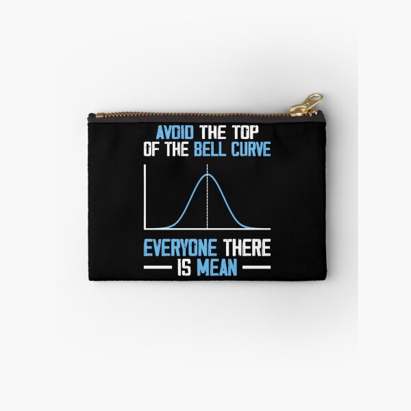 Item preview, Avoid The Top Of The Bell Curve Everyone There Is Mean designed and sold by Rahjihan.