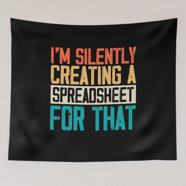 Item preview, I'm Silently Creating A Spreadsheet For That Actuary designed and sold by Rahjihan.