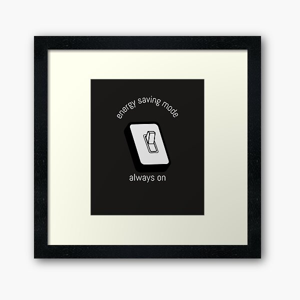 Item preview, Energy saving mode, always on designed and sold by FirstTimeTees.