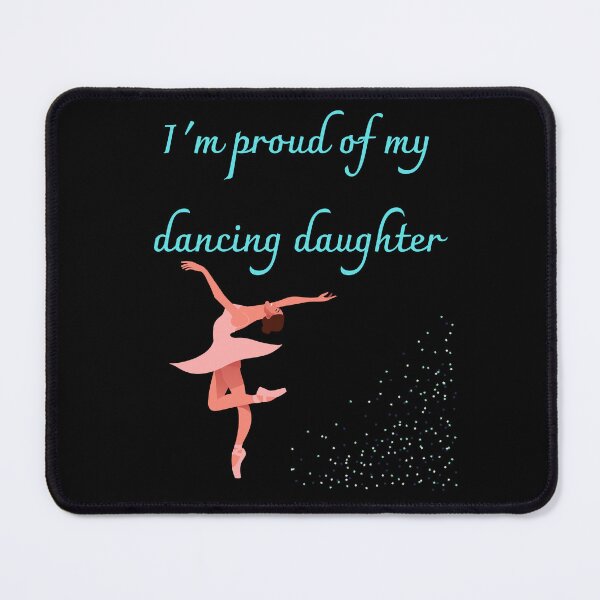 Item preview, I'm proud of my dancing doughter designed and sold by MegiSmile.