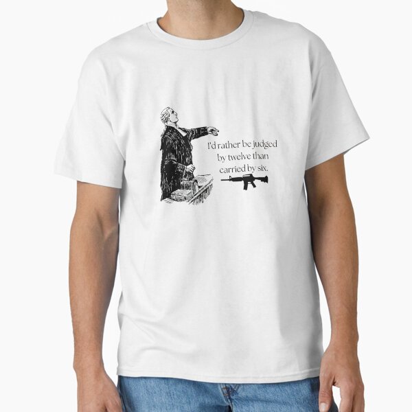 Item preview, A popular American military-style graphic suggesting that it is better to be tried by a jury than to be carried by six. designed and sold by CommandLineGear.