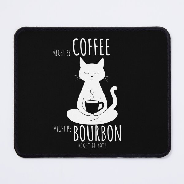 Item preview, Might Be Coffee Might Be Bourbon designed and sold by PistachioCream.
