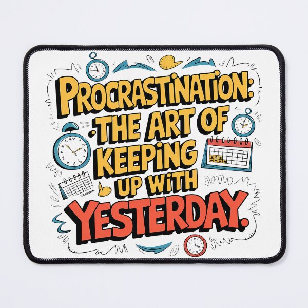 Item preview, Procrastination: The Art of Keeping Up with Yesterday designed and sold by PrintableByZaah.