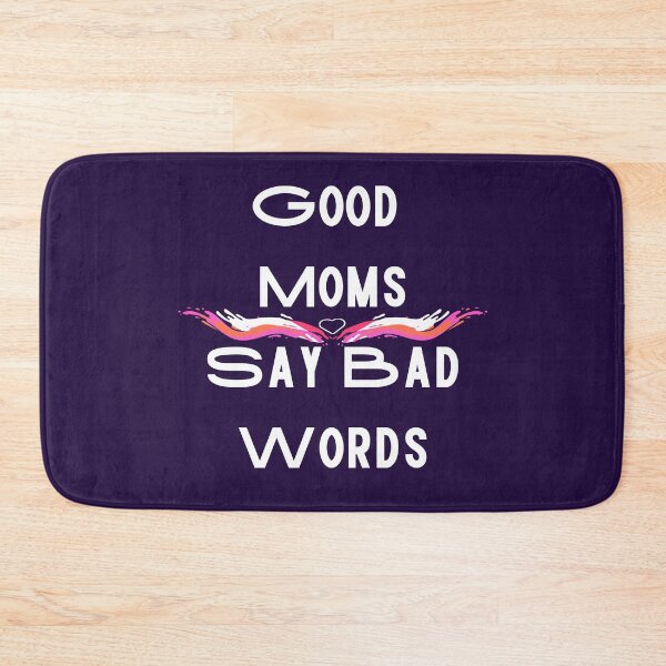Item preview, Good moms say bad words  Funny Design designed and sold by Modern-Tropical.