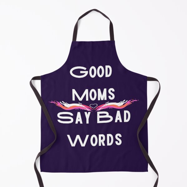 Item preview, Good moms say bad words  Funny Design designed and sold by Modern-Tropical.