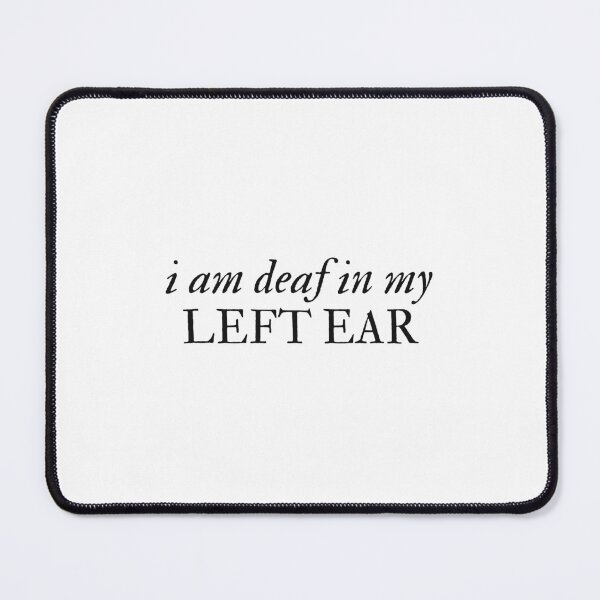 Item preview, I am Deaf in My Left Ear - Disability Support designed and sold by mydoodlesateme.