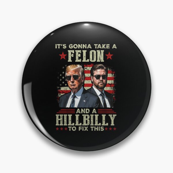 Item preview, Trump Vance It's Gonna Take A Felon And A Hillbilly To Fix designed and sold by iam8lu3.