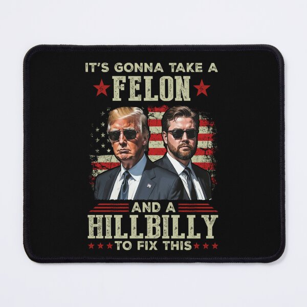 Item preview, Trump Vance It's Gonna Take A Felon And A Hillbilly To Fix designed and sold by iam8lu3.