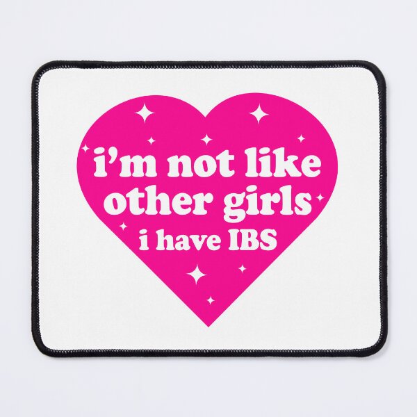 Item preview, I’m Not Like Other Girls I Have IBS designed and sold by Jaxym.