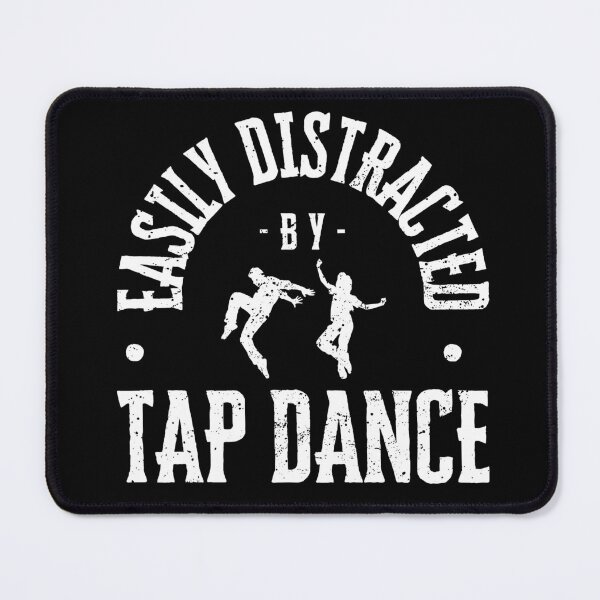 Item preview, Easily Distracted by Tap Dancing designed and sold by XanderWitch Creative.