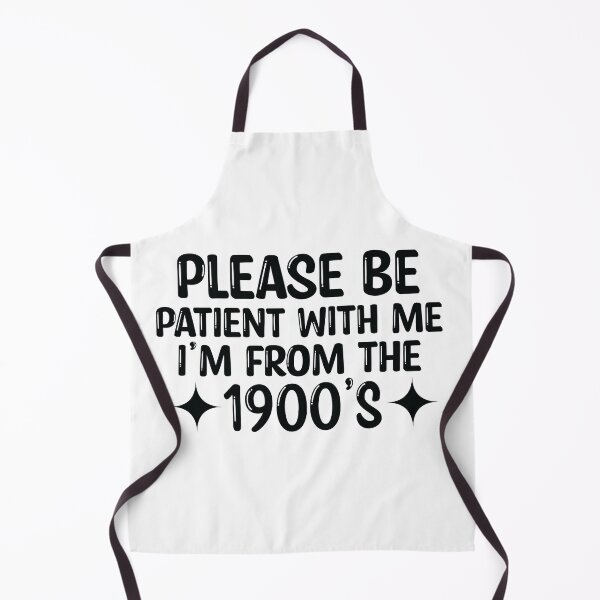 Item preview, Please Be Patient With Me I'm From The 1900s designed and sold by Jaxym.