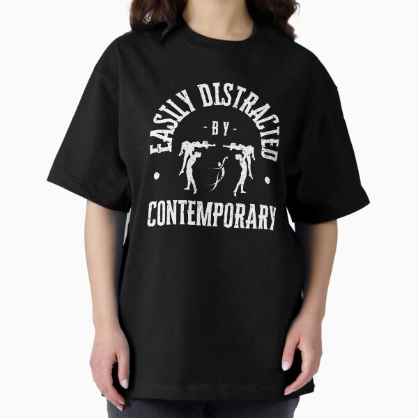 Easily Distracted by Contemporary Dancing Oversized T-Shirt